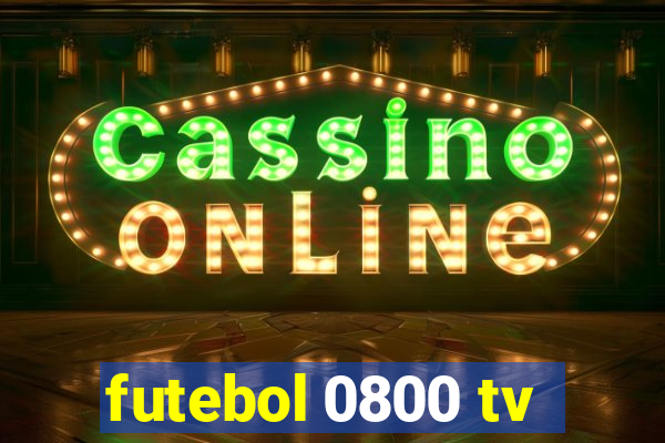 futebol 0800 tv